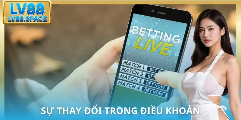 dieu-khoan-dieu-kien-su-thay-doi